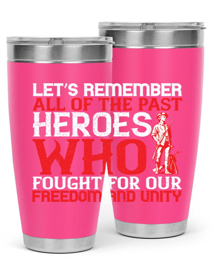 Let’s remember all of the past heroes who fought for our freedom and unity Style 127#- Fourt Of July- Tumbler