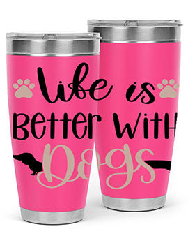 Life Is Better With Dogs Style 16#- dog- Tumbler