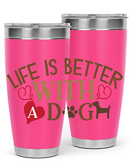 Life is Better With a Dog Style 77#- dog- Tumbler