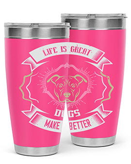 Life is Great Dogs make it Better Style 173#- dog- Tumbler