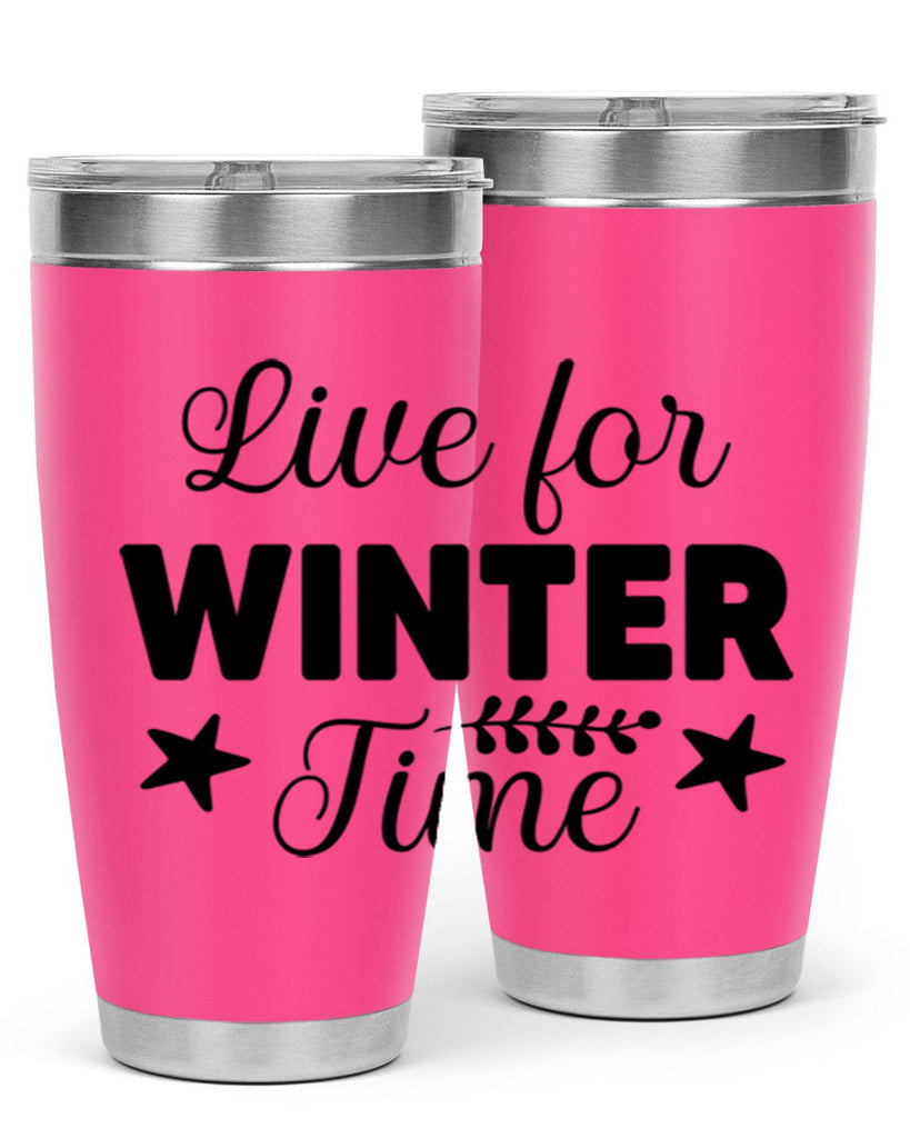 Live for Winter Time308#- winter- Tumbler