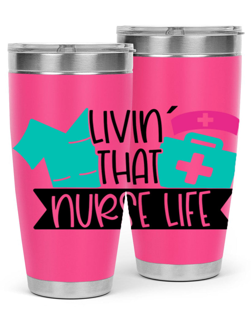 Livin That Nurse Life Style Style 139#- nurse- tumbler