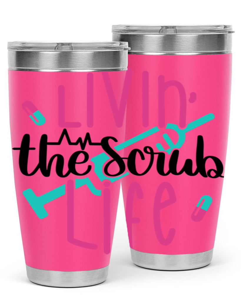 Livin The Scrub Life Style Style 137#- nurse- tumbler