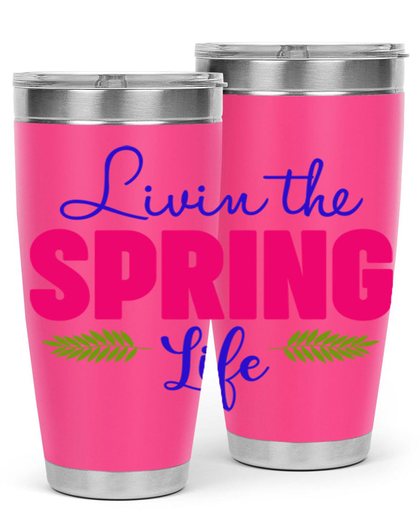 Livin the Spring Life 314#- spring- Tumbler
