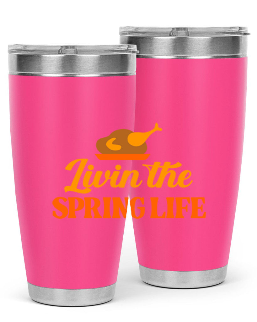 Livin the spring life 311#- spring- Tumbler