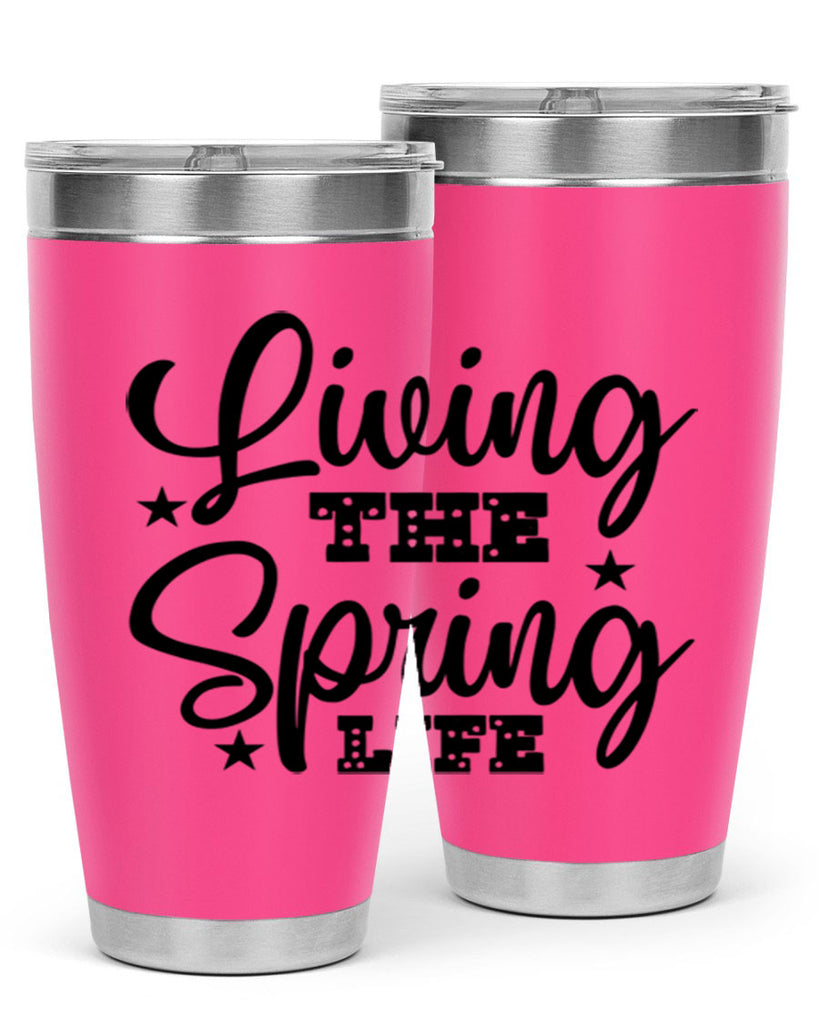 Living the Spring Life 321#- spring- Tumbler