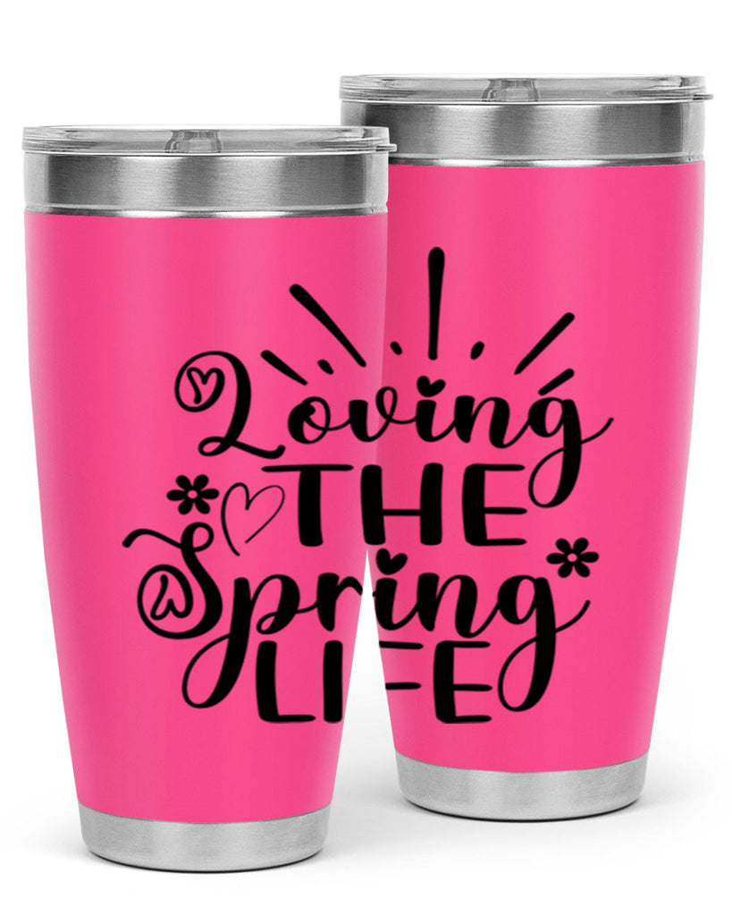 Loving The Spring Life337#- spring- Tumbler