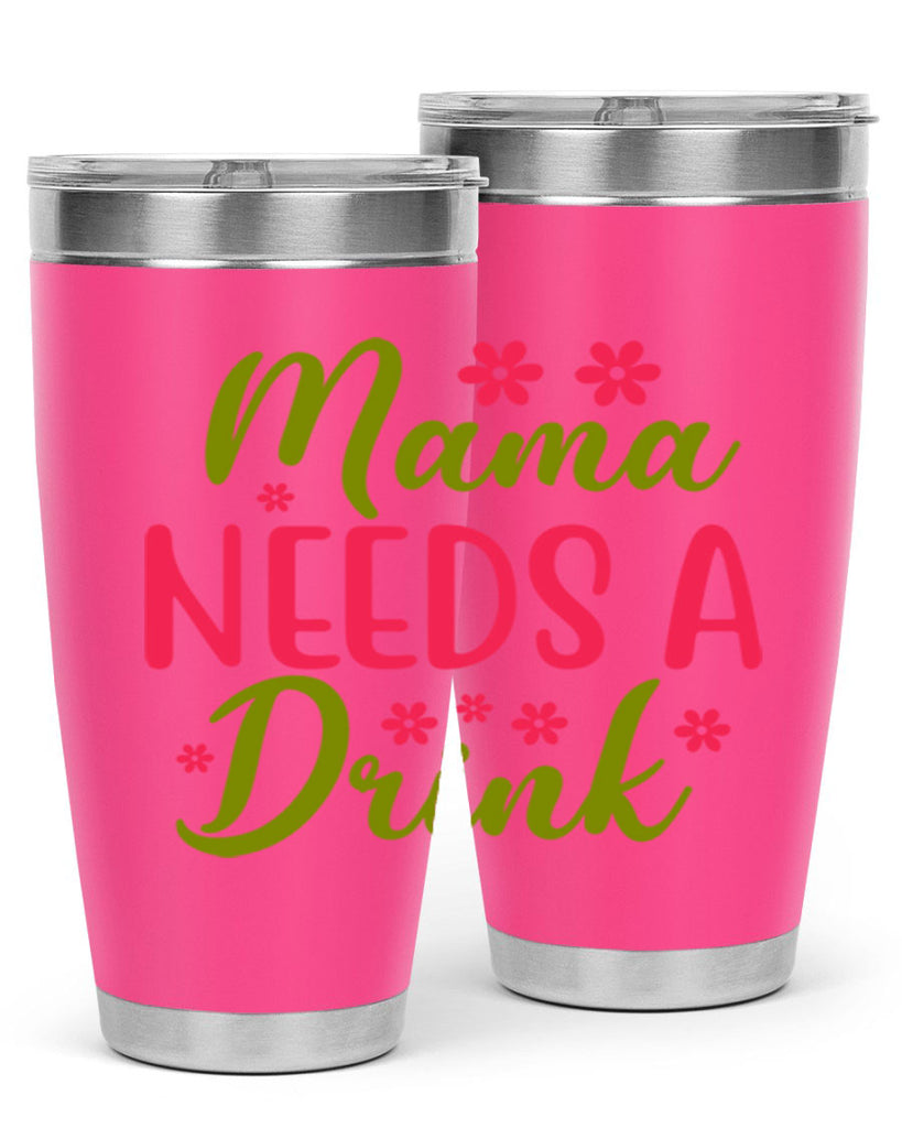 Mama Needs A Drink 339#- spring- Tumbler