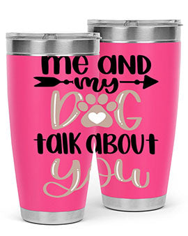 Me And Dog Talk Style 15#- dog- Tumbler