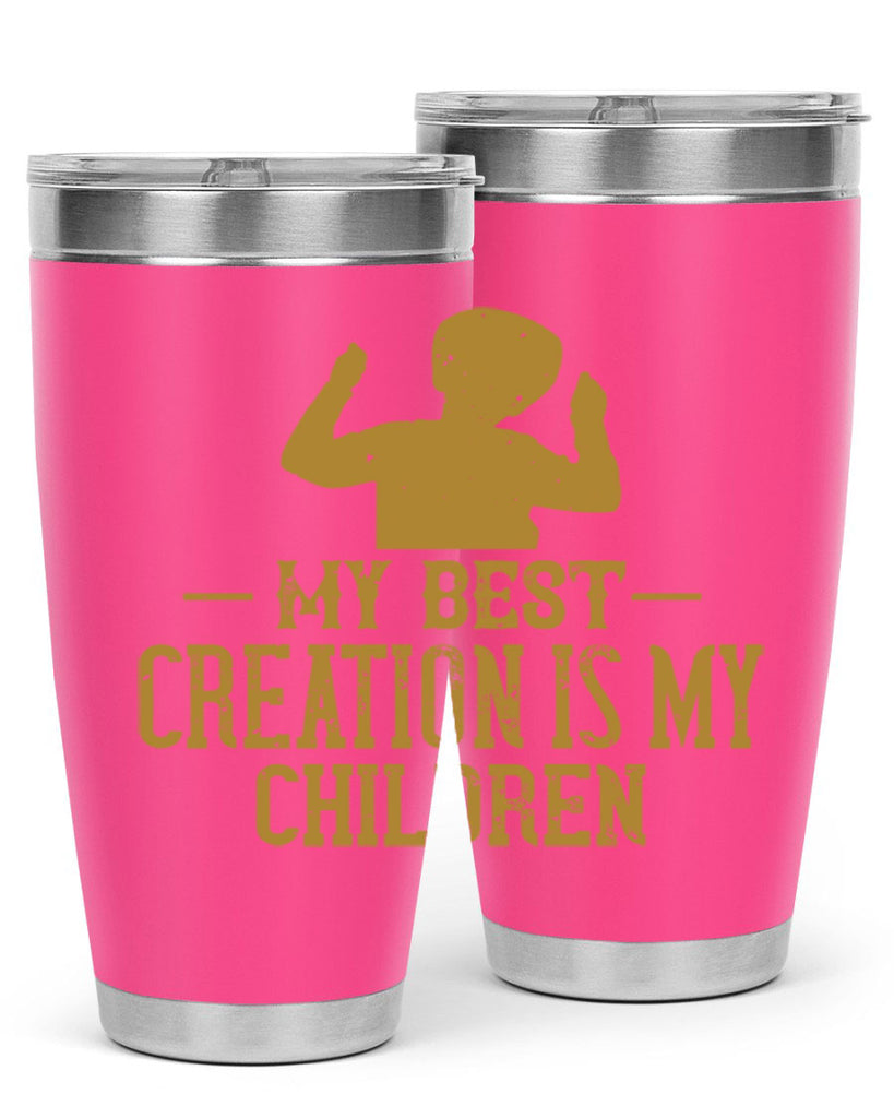 My best creation is my children Style 26#- baby- Tumbler