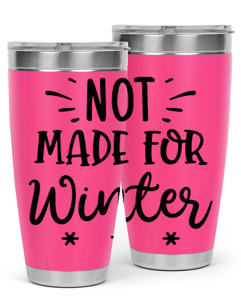 Not Made for Winter329#- winter- Tumbler