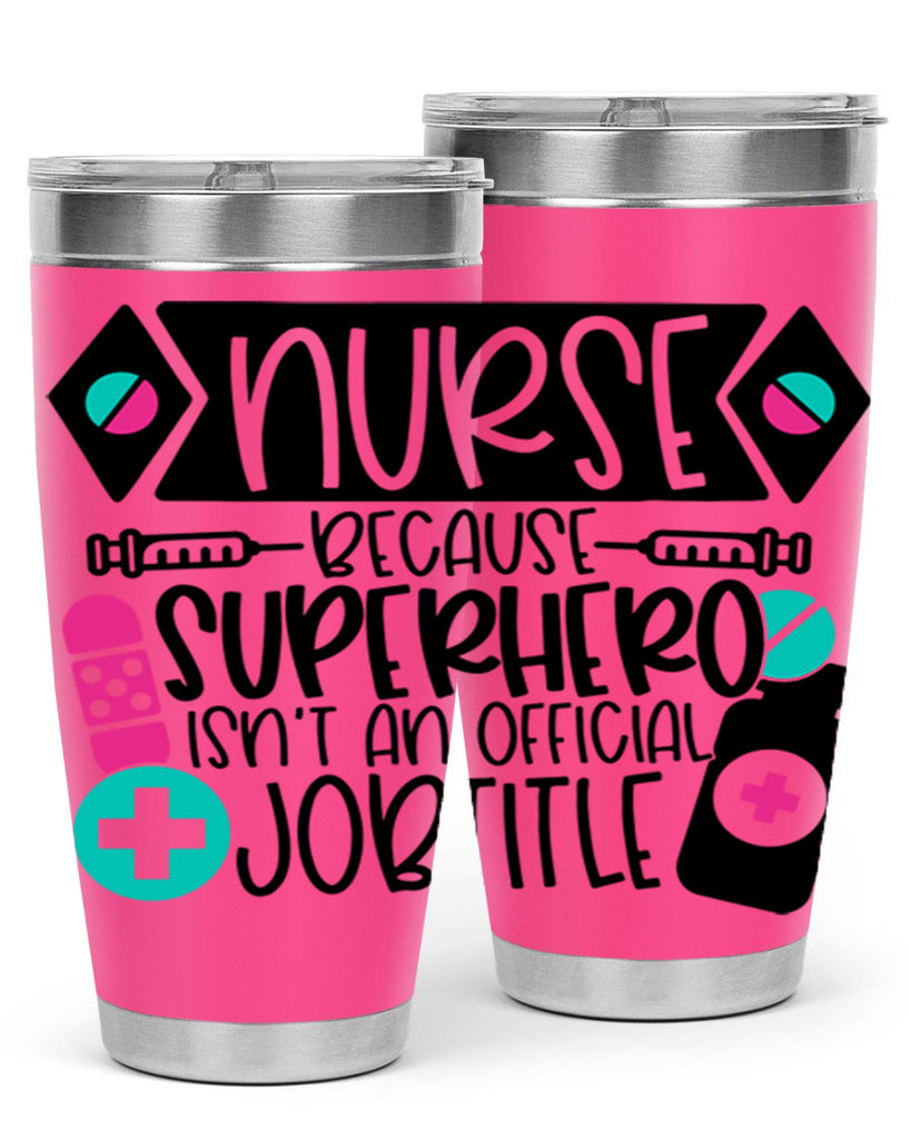 Nurse Because Superhero Isnt An Official Jobtitle Style Style 119#- nurse- tumbler