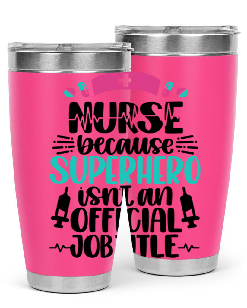 Nurse Because Superhero Style Style 118#- nurse- tumbler