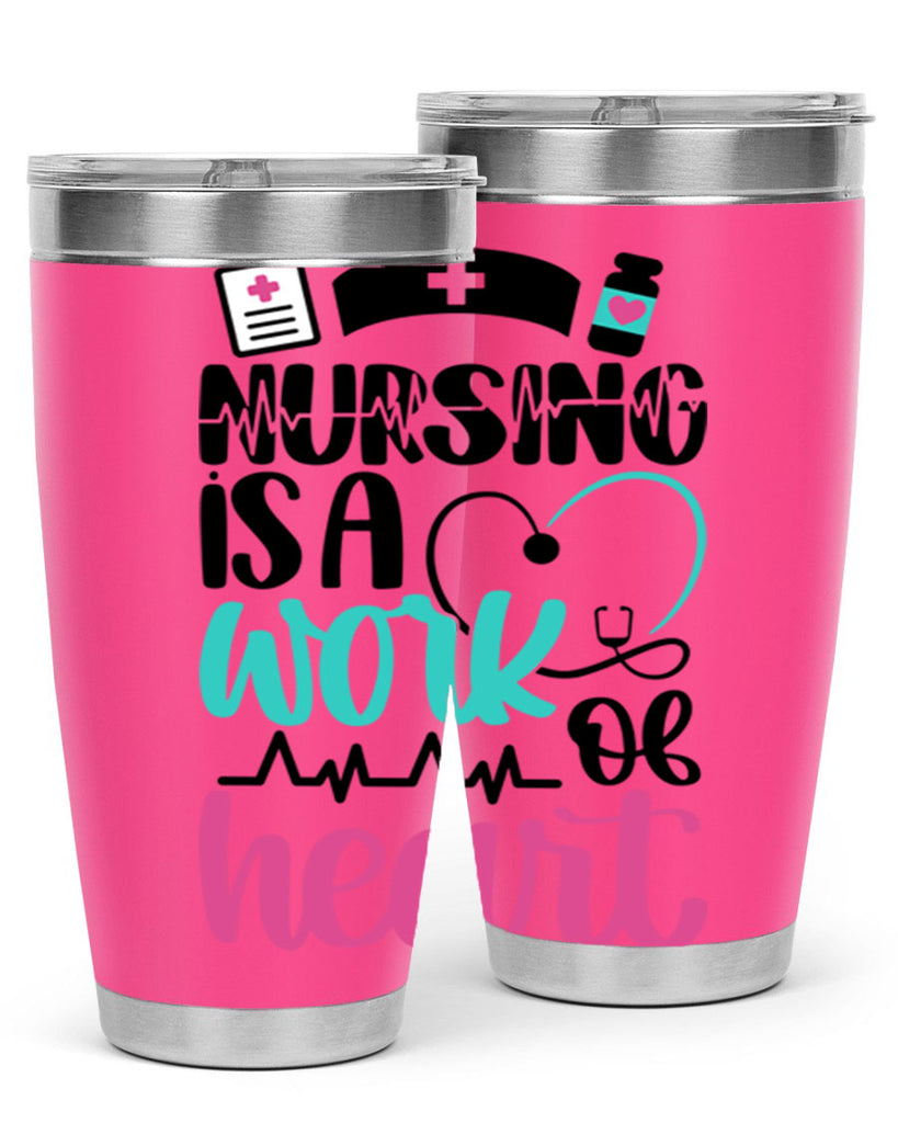 Nursing Is a Work of Heart Style Style 72#- nurse- tumbler