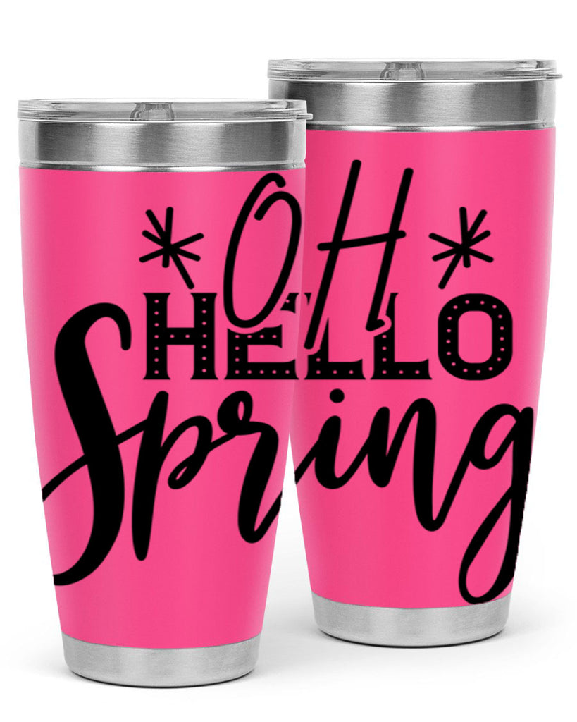 OH HELLO SPRING  383#- spring- Tumbler
