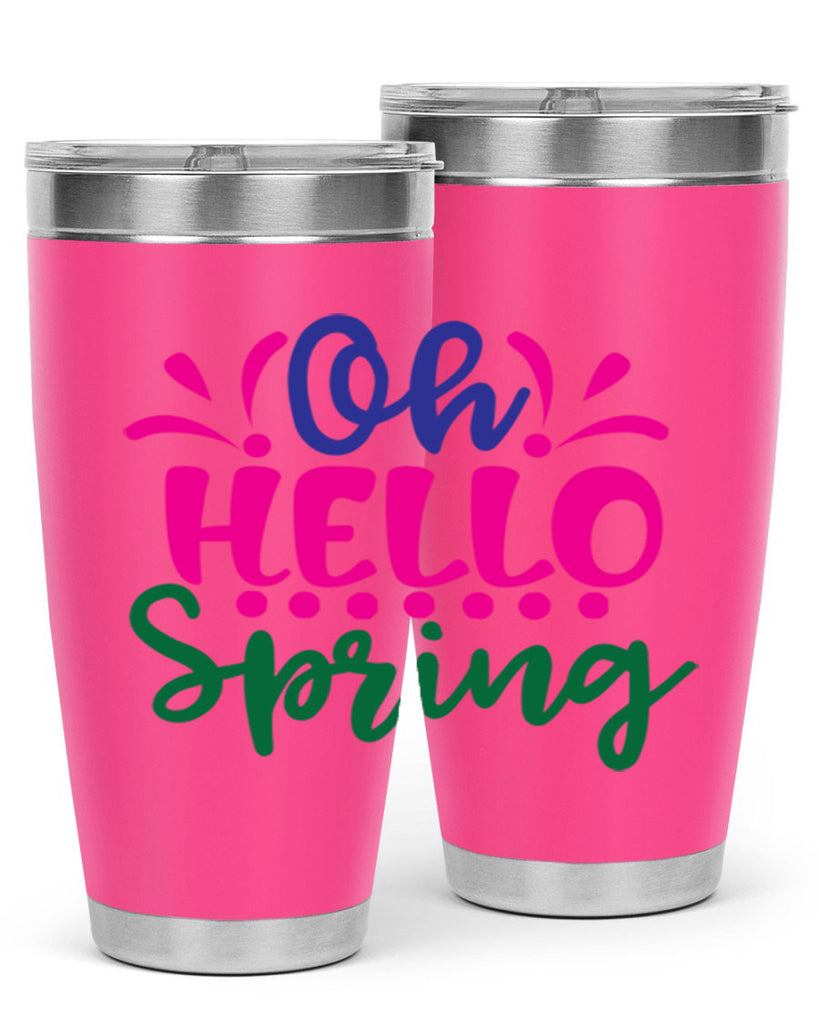 Oh Hello Spring 362#- spring- Tumbler