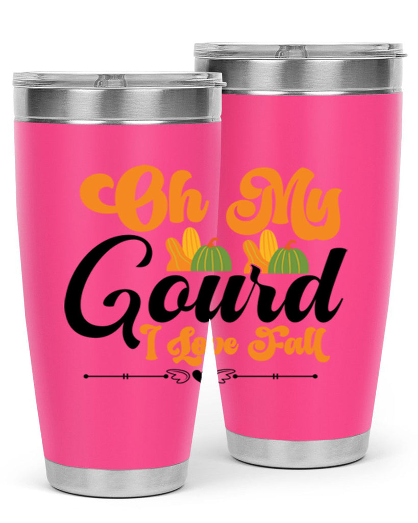 Oh My Gourd I Love Fall 457#- fall- Tumbler