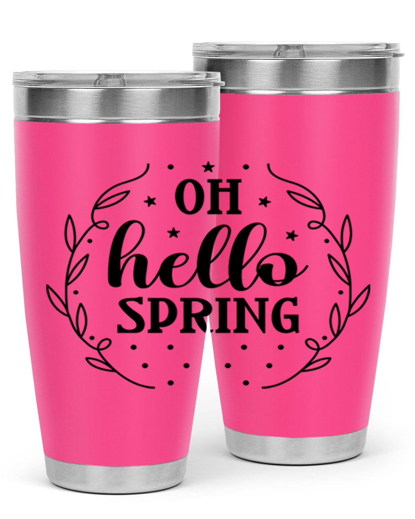 Oh hello spring  381#- spring- Tumbler