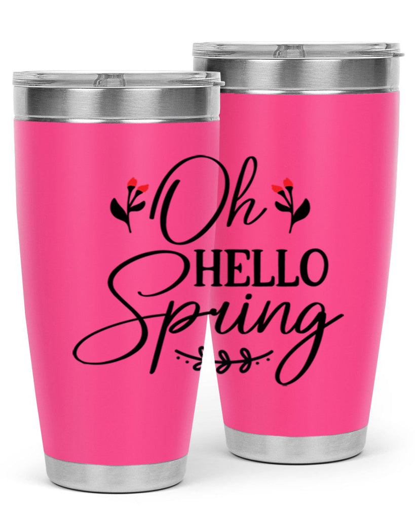Oh hello spring  382#- spring- Tumbler