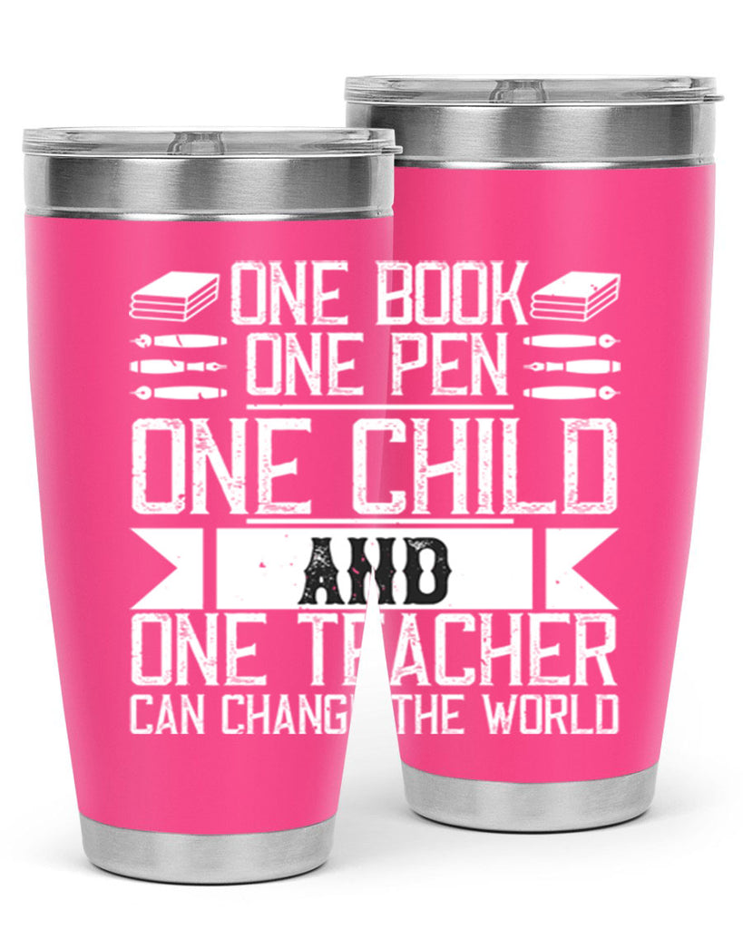 One book one pen one child and one teacher can change the world Style 89#- teacher- tumbler