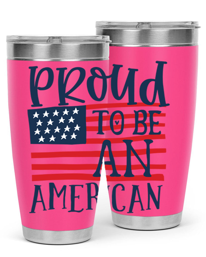 Proud to be an american Style 5#- Fourt Of July- Tumbler
