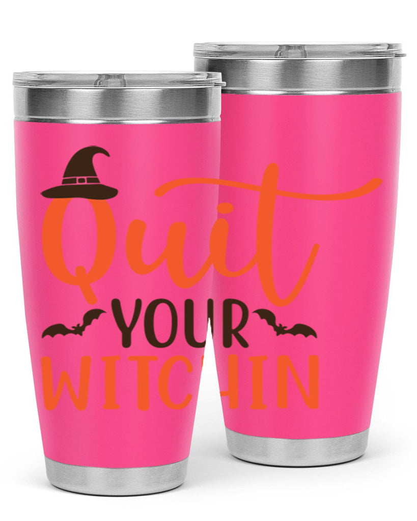 Quit Your Witchin 571#- fall- Tumbler