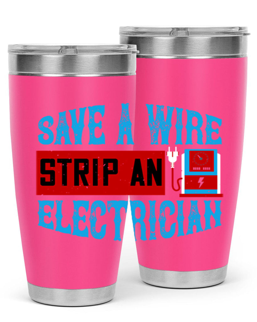 Save a wire strip an electrician Style 13#- electrician- tumbler
