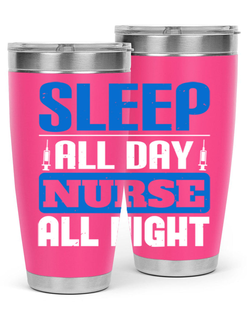 Sleep all day nurse all night Style 249#- nurse- tumbler