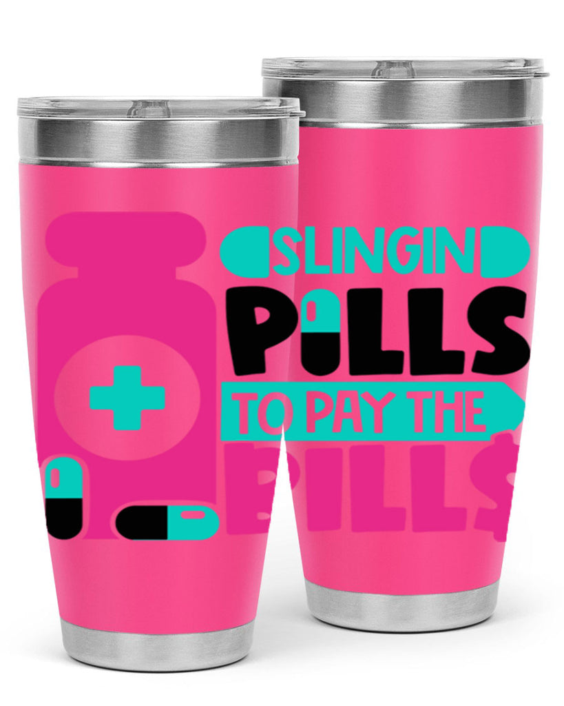 Slingin Pills To Pay The Bills Style Style 31#- nurse- tumbler
