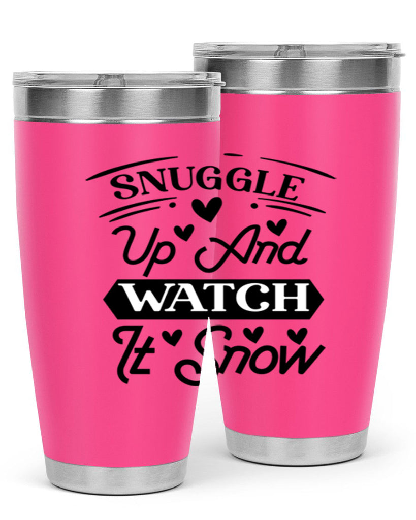 Snuggle Up And Watch It Snow 379#- winter- Tumbler