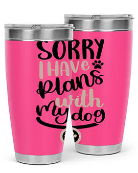 Sorry I Have Plans Style 9#- dog- Tumbler