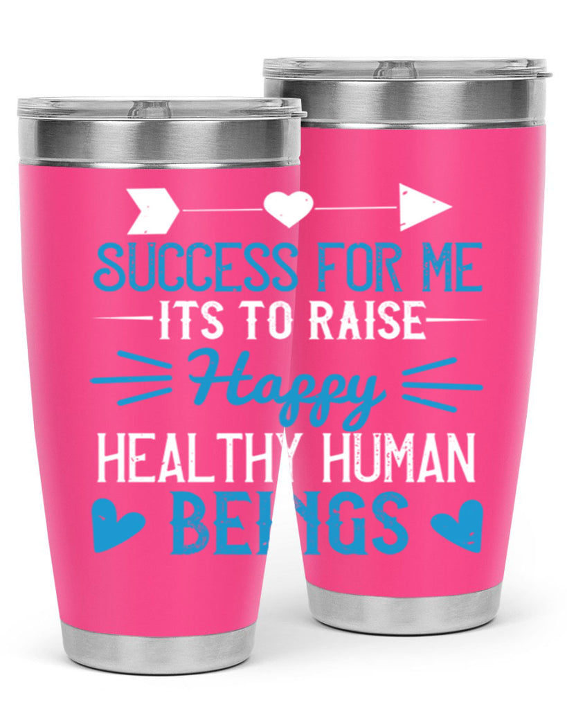Success for me its to raise happy healthy human beings Style 18#- baby- Tumbler