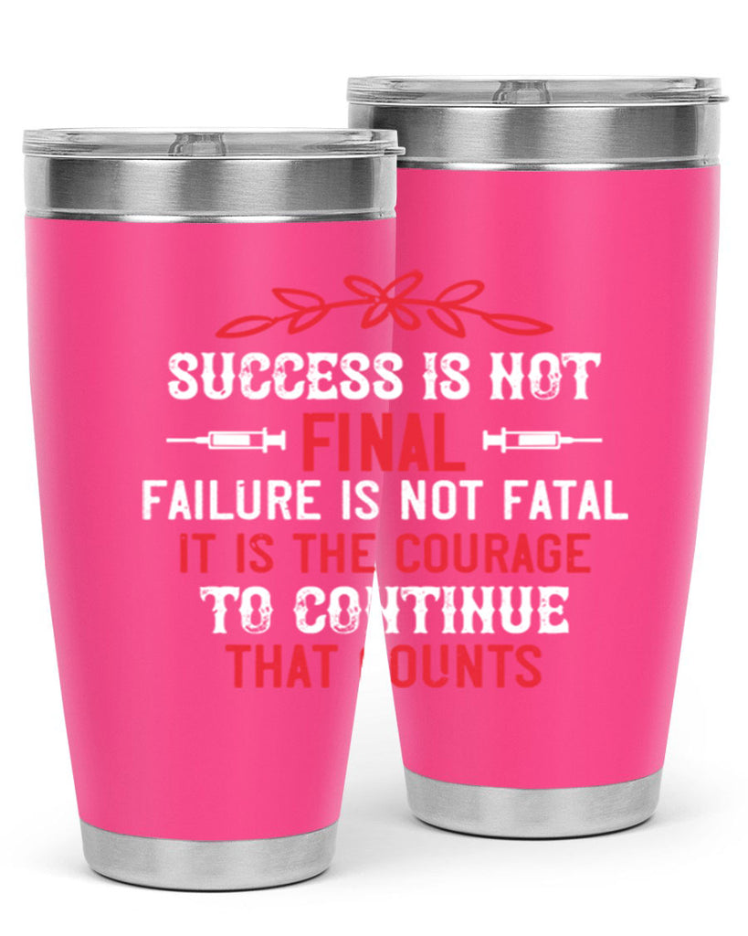 Success is not final Failure is not fatal Style 266#- nurse- tumbler