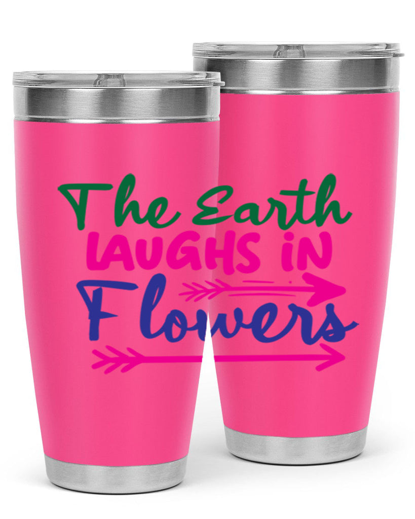 The Earth Laughs In Flowers 535#- spring- Tumbler