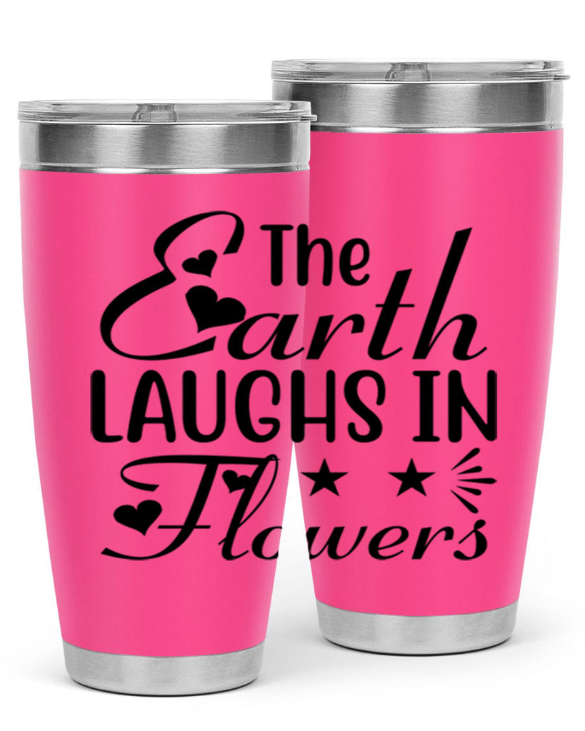 The Earth Laughs in Flowers 536#- spring- Tumbler