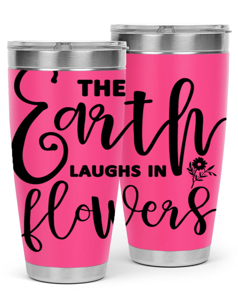 The Earth Laughs in Flowers541#- spring- Tumbler