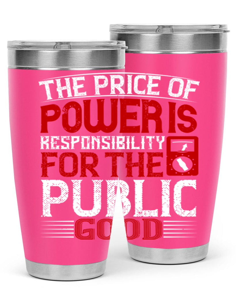 The price of power is responsibility for the public good Style 10#- electrician- tumbler