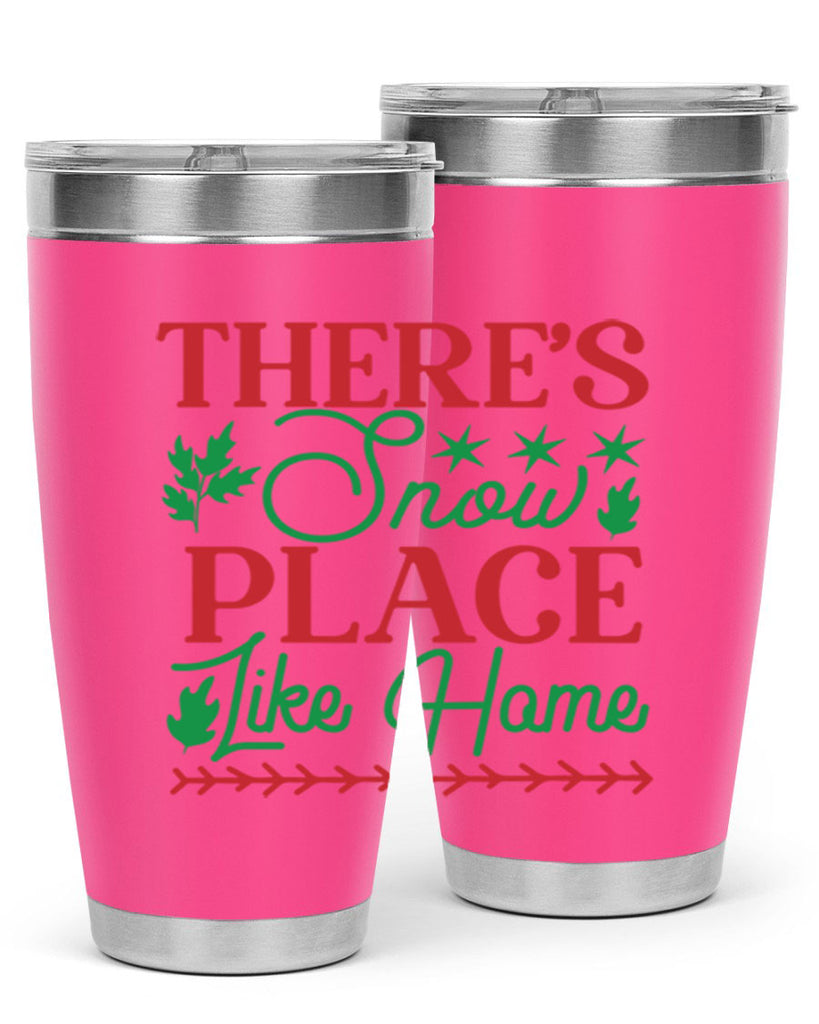 Theres Snow Place Like Home 412#- winter- Tumbler