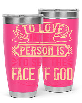 To love another person is to see the face of God Style 16#- dog- Tumbler