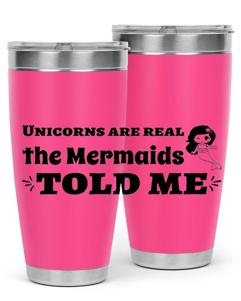 Unicorns are real the Mermaids 663#- mermaid- Tumbler
