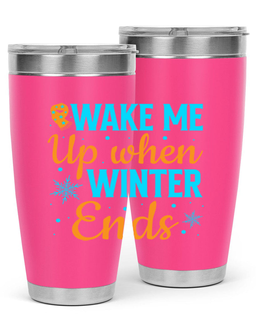 Wake Me Up when Winter 432#- winter- Tumbler