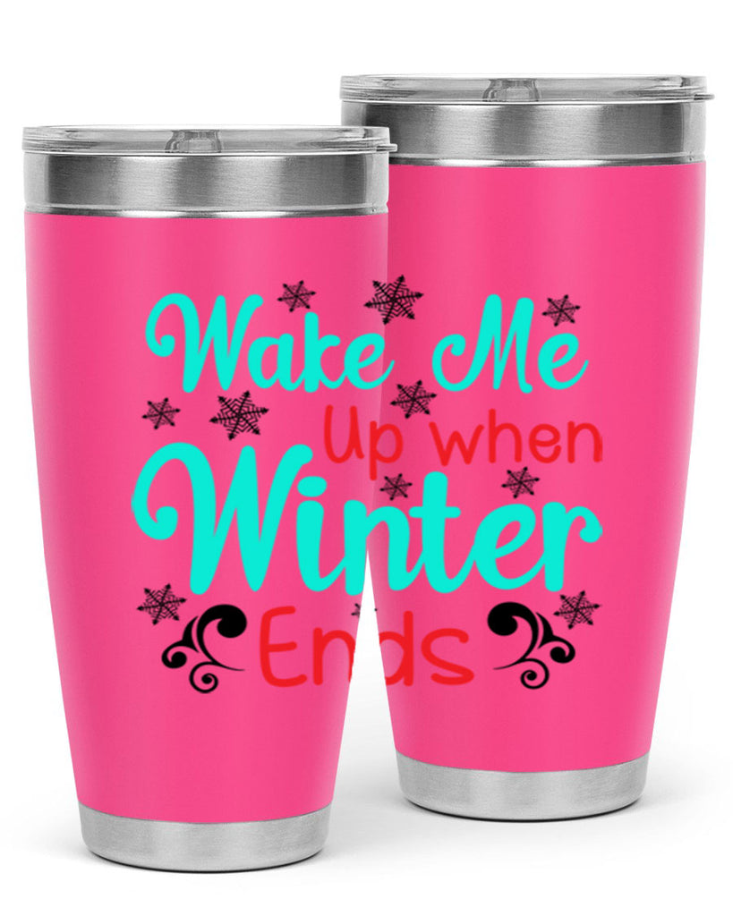 Wake Me Up when Winter Ends Graphics 433#- winter- Tumbler