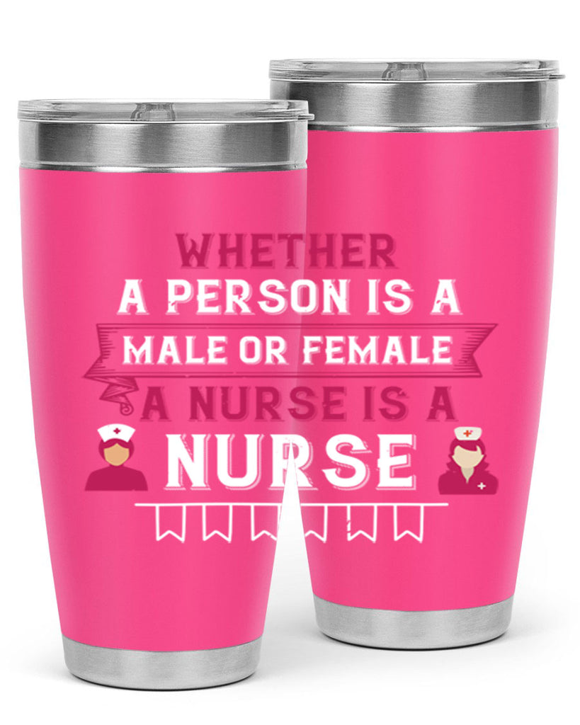 Whether a person is a male or female a nurse is a nurse Style 252#- nurse- tumbler