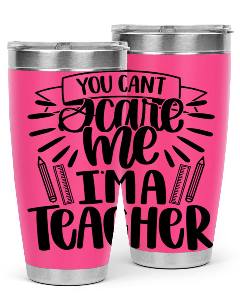 You Cant Scare Me Im Style 26#- teacher- tumbler