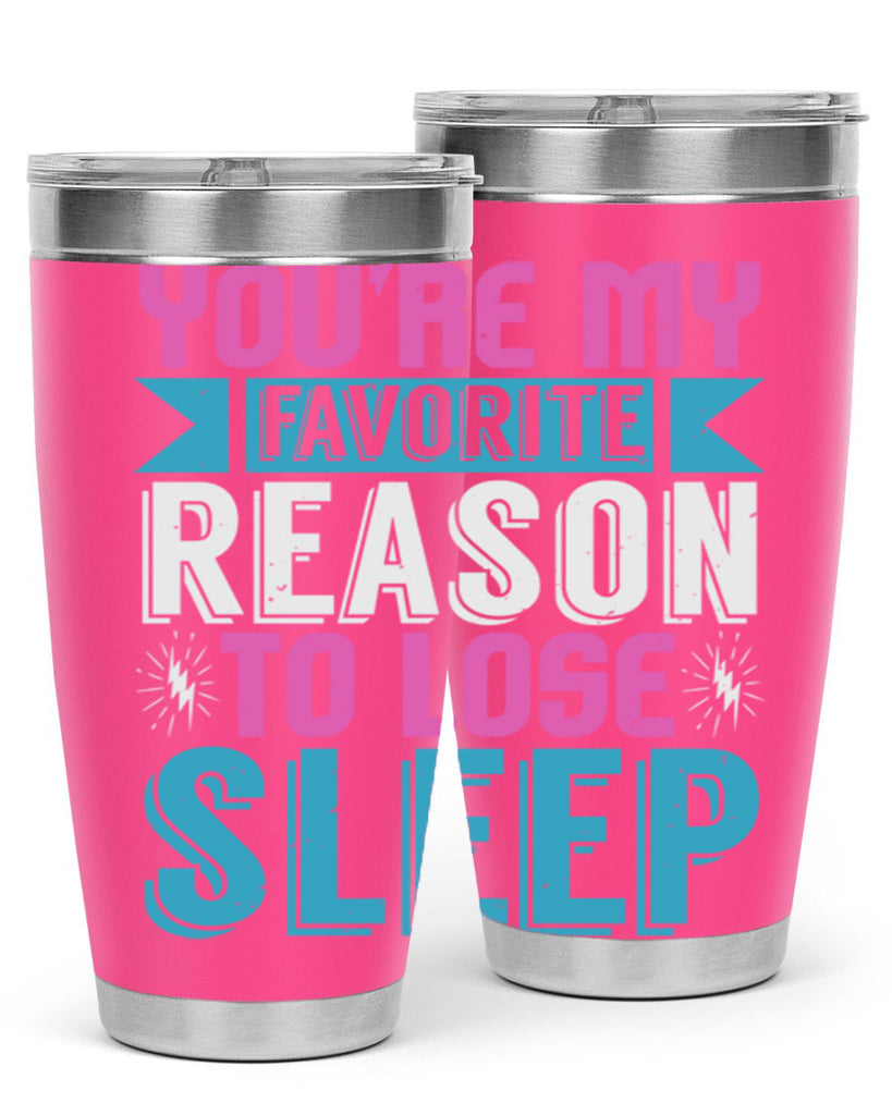 Youre my favorite season to lose sleep Style 156#- baby- tumbler