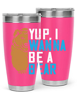 Yup, I wanna be a bear 36#- Bears- Tumbler
