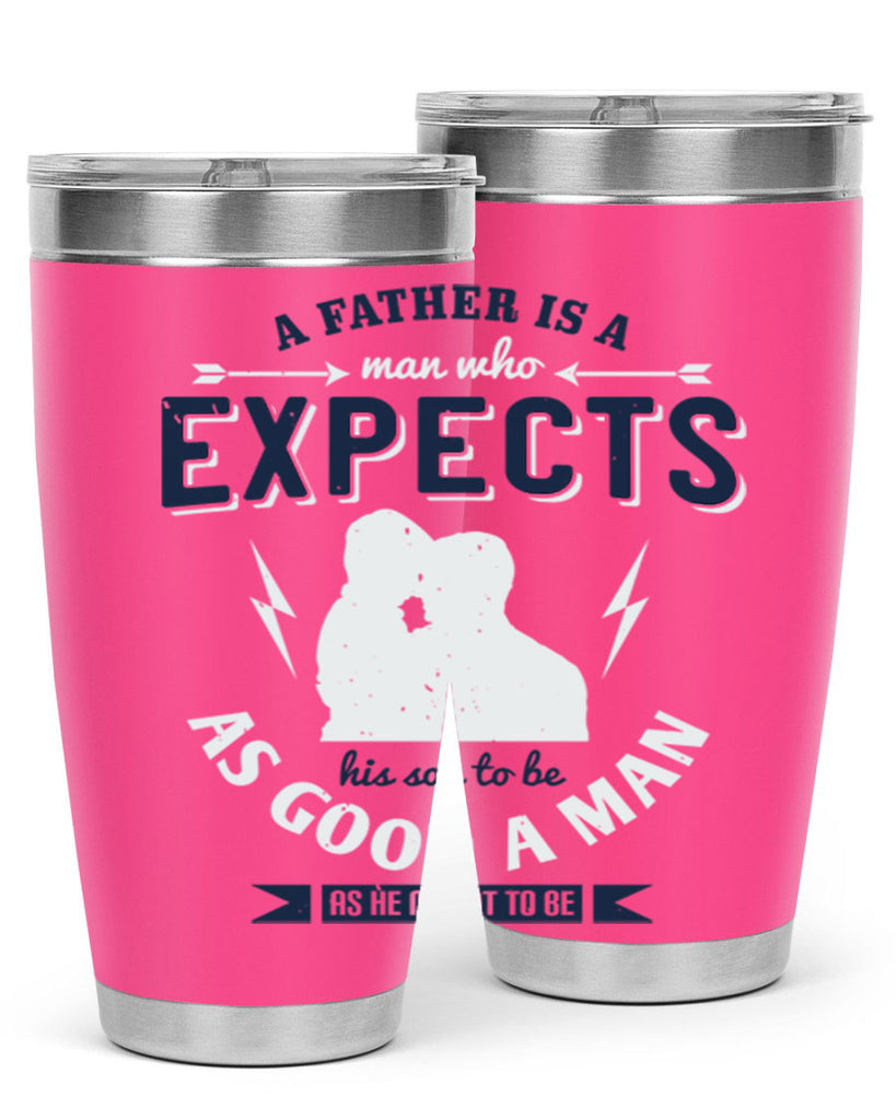 a father is a man who 135#- fathers day- Tumbler