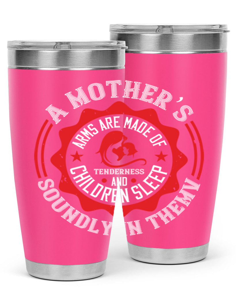 a mother’s arms are made 6#- mothers day- Tumbler