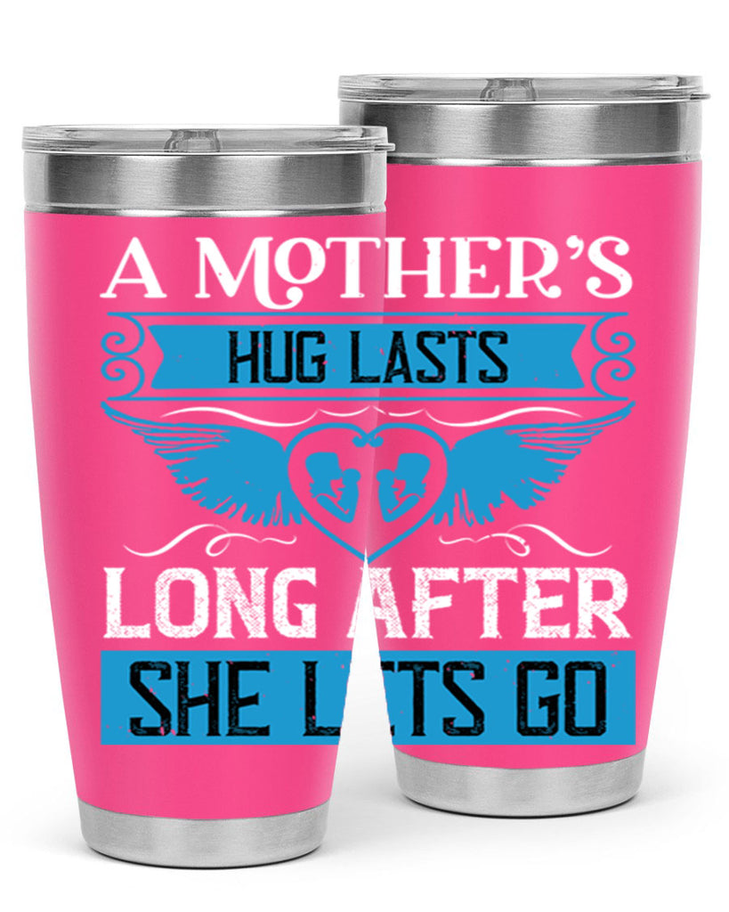 a mother’s hug lasts long 2#- mothers day- Tumbler