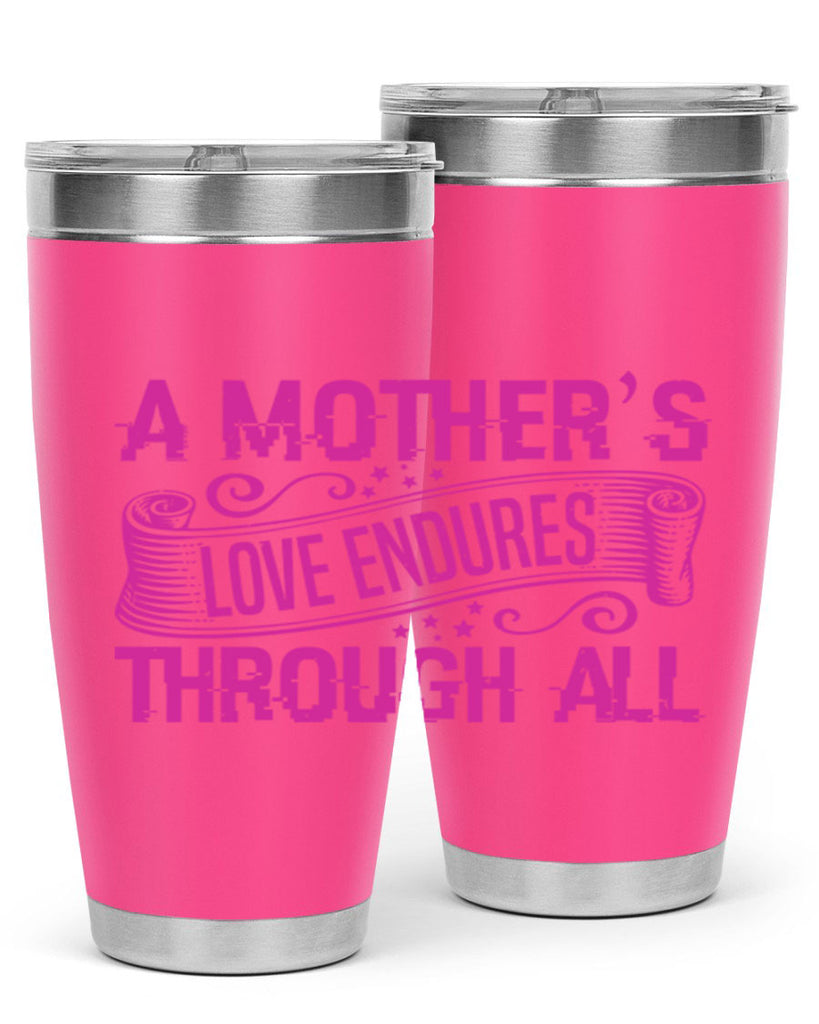 a mothers love endures through all 33#- mothers day- Tumbler